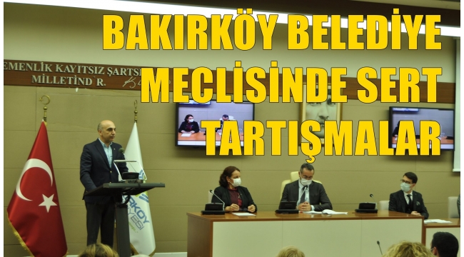 BAKIRKÖY BELEDİYE MECLİSİNDE AKP'LİLERE SERT CEVAP !