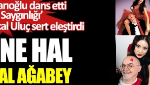 Bu ne hal Hıncal ağabey.
