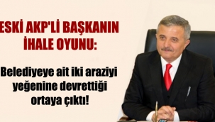 AKPli başkanın belediyeye ait iki araziyi yeğenine devrettiği ortaya çıktı