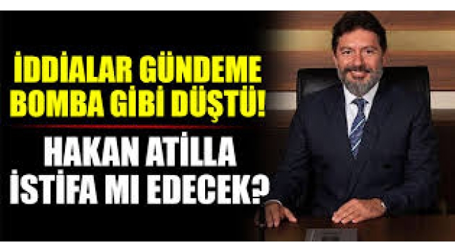 Hakan Atilla'nın istifa iddialarına dikkat çeken yorum: Amaç ilişkileri düzeltmek