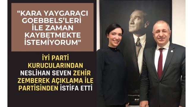 İYİ Parti Kurucularından Neslihan Seven zehir zemberek bir açıklamayla partisinden istifa etti