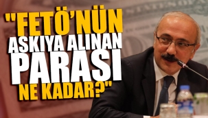 FETÖnün paraları sır oldu...