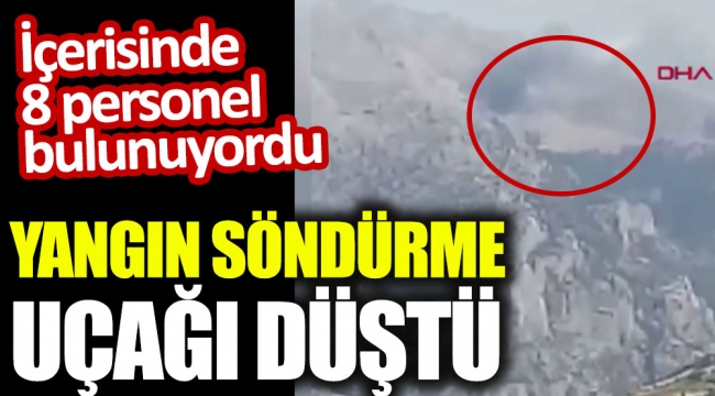 Kahramanmaraşta yangın söndürme uçağı düştü!