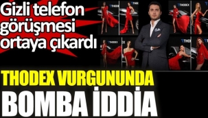 Thodex vurgununda bomba iddia