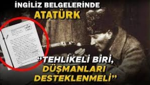 İNGİLİZ İSTİHBARAT BELGELERİNDE ATATÜRK...