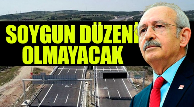 Kılıçdaroğlu: Bu yolların tamamını kamulaştıracağız