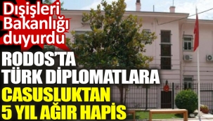 Rodos'ta Türk diplomatlara casusluktan 5 yıl ağır hapis