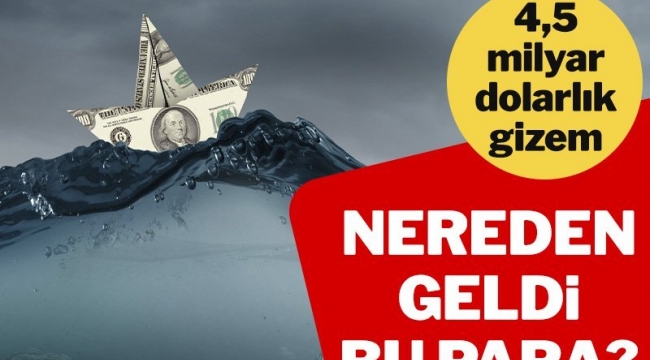 Doların tarihi yükseliş kaydettiği ayda kaynağı belirsiz para girişi rekora yaklaştı