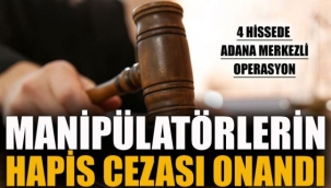 BORSA MANİPÜLASYONCULARIN CEZASI İSTİNAFTA ONAYLANDI !