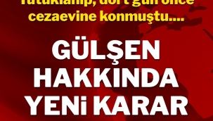 Gülşen hakkında tahliye kararı