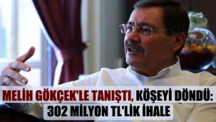 Melih Gökçek'le tanıştı, köşeyi döndü: 302 milyon TL'lik ihale