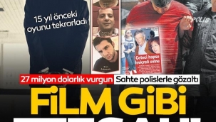 27 MİLYON DOLARLIK FİLM GİBİ VURGUN !