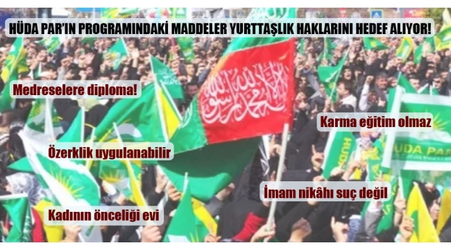 HÜDA PAR'ın programındaki maddeler yurttaşlık haklarını hedef alıyor!