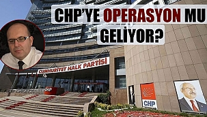 CHP'li Belediyelere Operasyon mu Geliyor?