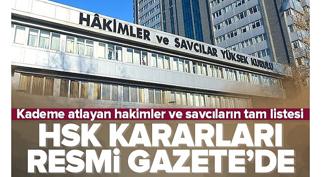 Hakimler ve Savcılar Kurulu Kararları Resmi Gazete'de yayımlandı.
