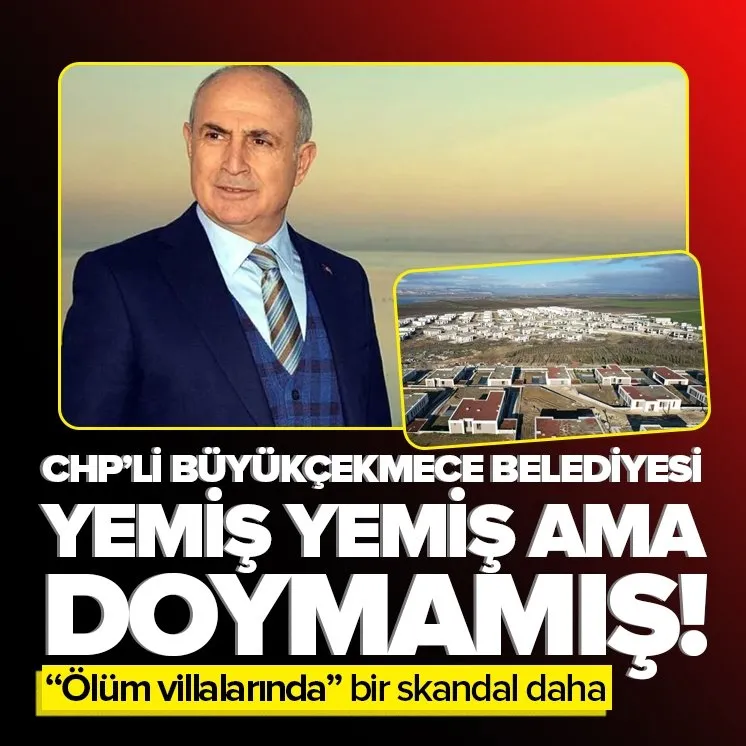 CHP'li Büyükçekmece Belediyesi usulsüzlüğe doymamış! Ölüm villalarında bir skandal daha.