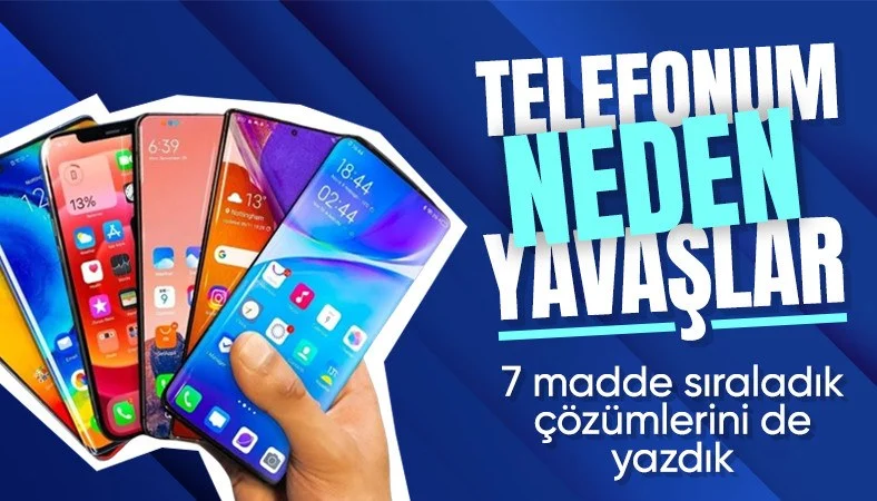 Akıllı telefonlar neden zamanla yavaşlar: Bu 7 maddeye dikkat edin!