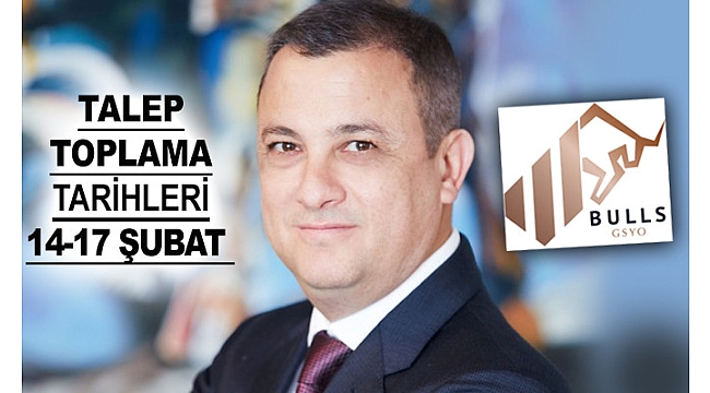 Bulls GSYO halka arz oluyor! Talep toplama bugün başladı