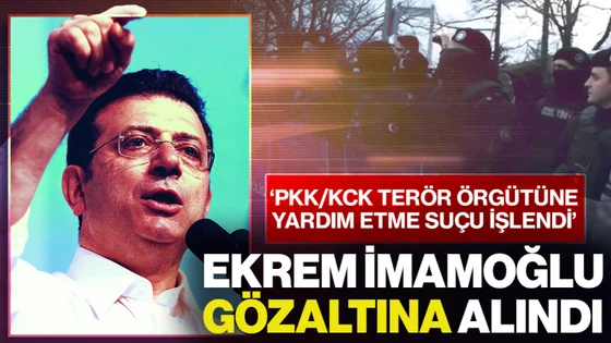 Ekrem İmamoğlu Gözaltına Alındı 