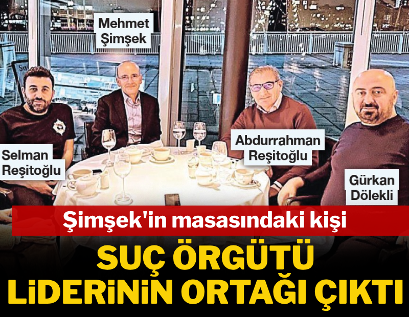 Şimşek'in masasındaki kişi suç örgütü liderinin ortağı çıktı
