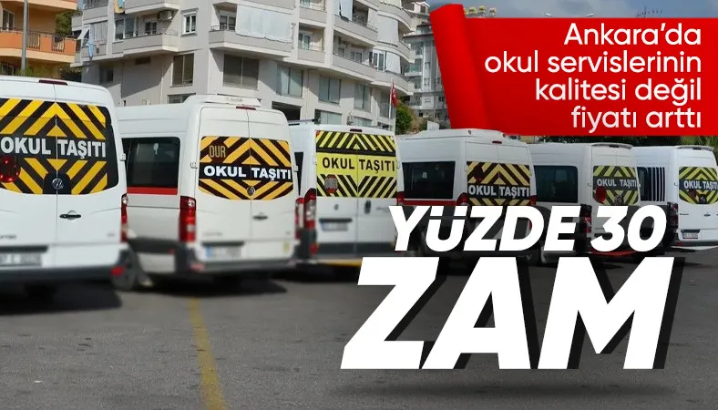 Ankara'da okul servis ücretlerine yüzde 30 zam