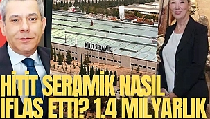 Hitit Seramik nasıl iflas etti? 1.4 milyarlık zarar nasıl oluştu?