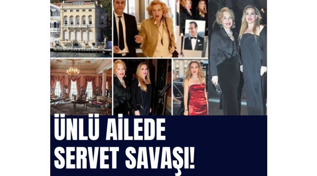Ünlü ailede servet savaşı! Kardeşler arasında vasiyetname krizi