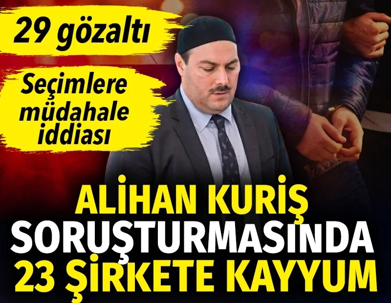 Alihan Kuriş şebekesine 4. dalga: Seçim operasyonları, gizli kuryeler ve kayyum kararları