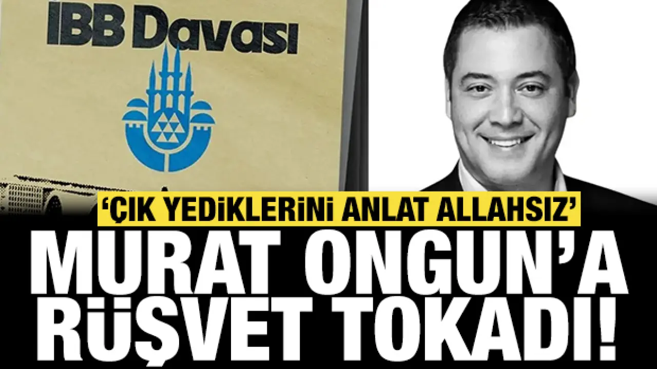 Duruşmada Murat Ongun'a tokat gibi sözler: Çık yediklerini anlat Allahsız!